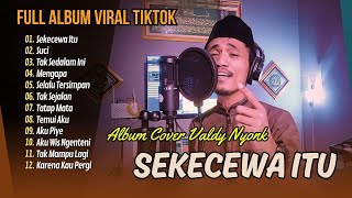 SEKECEWA ITU COVER  VALDY NYONK  SUCI  TAK SEDALAM INI  MENGAPA  LAGU POP TERPOPULER 2024 [upl. by Oigroig]