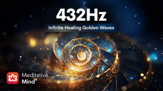 432Hz Infinite Healing Golden Waves  5th Dimension Frequency Vibrations  Positive Energy [upl. by Oner]