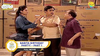 BABITA KI BIRTHDAY PARTY I PART 1 I FULL MOVIE I Taarak Mehta Ka Ooltah Chashmah  तारक मेहता [upl. by Gudren]