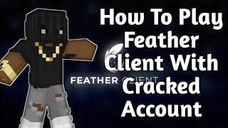 How To Play Feather Client With Cracked Account [upl. by Aiz]