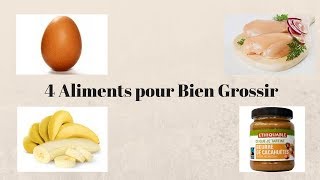 4 aliments pour bien grossir [upl. by Zitella]