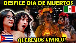 🇨🇺CUBANAS REACCIONAN a DESFILE de CATRINAS en 🇲🇽CDMX DEMASIADO HEMOSO [upl. by Ephrayim]