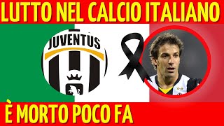 🔴 NOTIZIA SHOCK LUTTO NEL CALCIO ITALIANO È MORTO POCO FA [upl. by Yelnoc939]