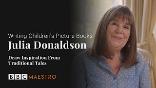 Julia Donaldson – Draw Inspiration from Traditional Tales – Writing Childrens Picture Books [upl. by Valina]