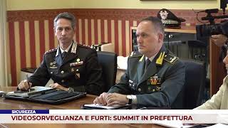 SICUREZZA VIDEOSORVEGLIANZA E FURTI SUMMIT IN PREFETTURA [upl. by Leiuqeze]