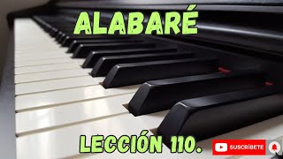 Alabaré alabaré alabaré a mi Señor lección 110 [upl. by Naltiac]