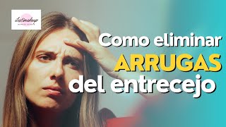 Paso a paso para eliminar las arrugas del entrecejo Eliminar dolores de cabeza migrañas [upl. by Arrim]