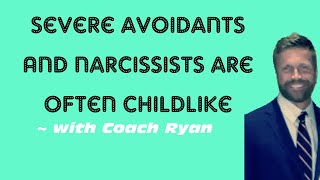 Severe avoidants and narcissists are often childlike [upl. by Morena129]