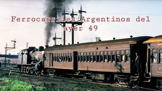 Ferrocarriles Argentinos del ayer 49 [upl. by Atthia654]