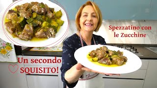 LO SPEZZATINO CON LE ZUCCHINE 😋 Il Secondo Squisito [upl. by Maximo]