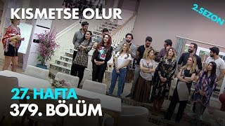 Kısmetse Olur 27 Hafta 379 Bölüm  Full Bölüm [upl. by Galina]