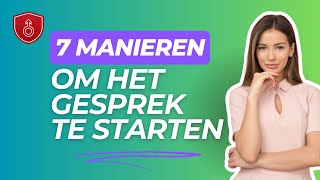 7 Manieren Om Elk Gesprek Moeiteloos Te Starten [upl. by Moll548]