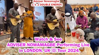 Watch amp See ADVISER NOWAMAGBE Performing Live in LONDON UK 🇬🇧 Tour 2024 [upl. by Braden428]