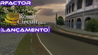 rFactor  Rome Circuit  LANÇAMENTO [upl. by Ranite]