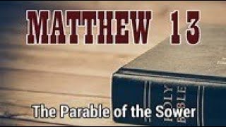 Matthew Chapter 13 Yahshua Teaches in Parables with Explanation [upl. by Ayhdiv690]