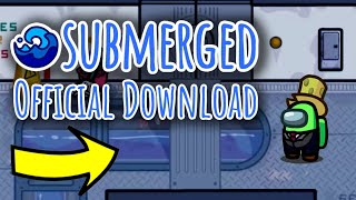 Among Us New Map  How to OFFICIALLY Download SUBMERGED 5up Map [upl. by Dlaregztif]