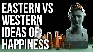 Eastern Vs Western Ideas of Happiness [upl. by Hadeehuat]