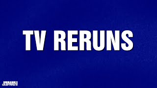 TV Reruns  Category  JEOPARDY [upl. by Vargas]