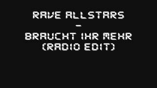 Rave Allstars  Braucht Ihr Mehr Radio Edit [upl. by Aryamoy474]