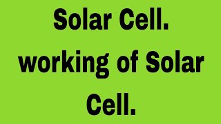 Solar Cell Working of Solar Cell [upl. by Auhs167]