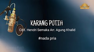 Karaoke lagu Lampung KARANG PUTIH  nada Pria Arr Agung Khalid Cipt Hendri Semaka [upl. by Nilats875]