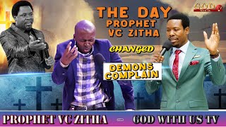 The day Prophet VC Zitha changed Demons complain [upl. by Tarsuss69]