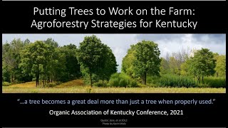 Putting Trees to Work on the Farm Agroforestry Strategies for Kentucky OAK 2021 with Matt Wilson [upl. by Nitfa]