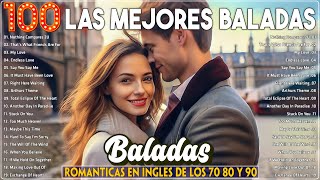 Las 100 Mejores Baladas Romanticas En Ingles De Los 80 90 Mix  Musica Romantica De Amor [upl. by Borg]