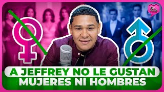 EL JEFFREY CONFIESA NO LE GUSTAN LAS MUJERES NI LOS HOMBRES DESCUBRE LO QUE ES AQUÍ [upl. by Sanborne]