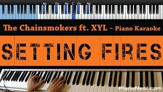 The Chainsmokers  Setting Fires ft XYL  LOWER Key Piano Karaoke  Sing Along [upl. by Ainerol]