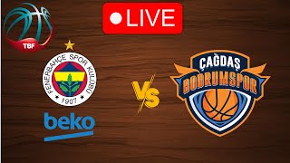 🔴 Live Fenerbahce vs Çağdaş Bodrum Spor  Live Play By Play Scoreboard [upl. by Xuaeb]