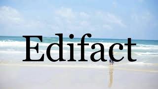 How To Pronounce Edifact🌈🌈🌈🌈🌈🌈Pronunciation Of Edifact [upl. by Winifield379]