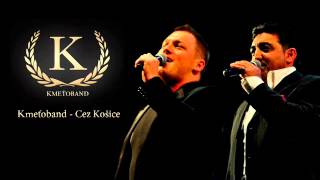 Kmeťoband  Cez Košice OFFICIAL SONG [upl. by Ynavoeg]