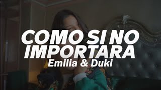 Emilia amp Duki  Como Si No Importara ❤️ LETRA [upl. by Ydnir]