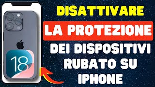 Come disattivare la protezione dei dispositivi rubato su iPhone  iOS 18 [upl. by Clari]