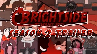 Brightside Masks RPG  Season 2 Trailer [upl. by Nodnalb]