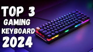 Best Gaming Keyboard 2024  Top 3 Best Gaming Keyboard Review [upl. by Dat772]