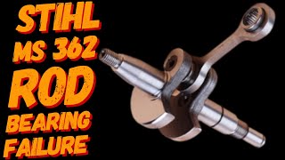 STIHL MS362 CATASTROPHIC CONNECTING ROD BEARING FAILURE [upl. by Llednil25]