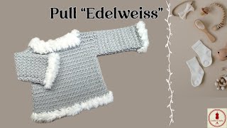 PULL CROCHET BABY Edelweiss  69 mois [upl. by Inaflahk]