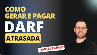 COMO GERAR E PAGAR DARF ATRASADA  DARF ATRASADO [upl. by Vallie]