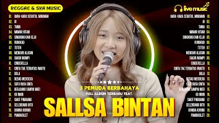 SALLSA BINTAN  GARA GARA SEBOTOL MINUMAN AI TANIA VERSI REGGAE SKA FULL ALBUM TERBARU 2024 [upl. by Darci]