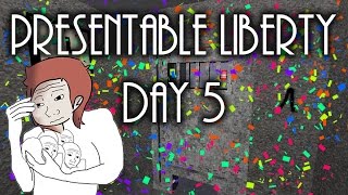 PRESENTABLE LIBERTY  DAY 5 FINAL [upl. by Magee]