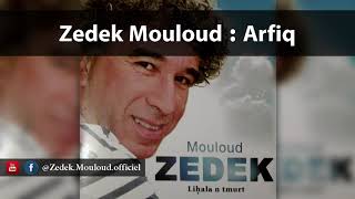 Zedek Mouloud  Arfiq Album Liḥala n tmurt [upl. by Kilah431]