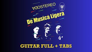 Soda Stereo  De Música Ligera Gustavo Cerati Full Guitarra  TABs [upl. by Eeralav338]