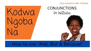 Conjunctions in isiZulu  How to speak isiZulu [upl. by Adli]