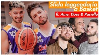 SFIDA LEGGENDARIA A BASKET 🏀 ft Ame Dose e Paciello  Matt amp Bise [upl. by Brigit]