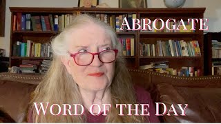 Word of the Day  4 Week  12  Abrogate [upl. by Friedrich]