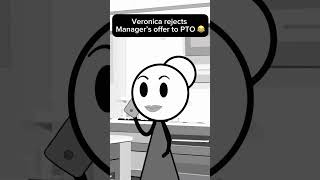 Veronica rejects managers offer to PTO 😂 Therealveronika fypage animation workplacememes [upl. by Suirtemid]