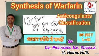 Anticoagulants  Synthesis of Warfarin  Intro Classification of Anticoagulants  BP 501T L43 [upl. by Moguel405]