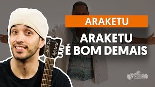 Araketu É Bom Demais  Araketu aula de violão [upl. by Hannahsohs528]